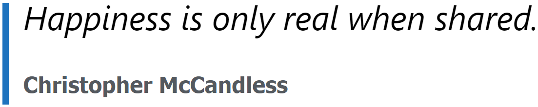 Happiness is only real when shared - Christopher McCandless
